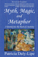 Myth, Magic, and Metaphor - A Journey into the Heart of Creativity