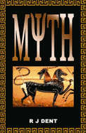 Myth - Dent, R. J.