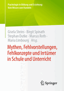 Mythen, Fehlvorstellungen, Fehlkonzepte Und Irrt?mer in Schule Und Unterricht