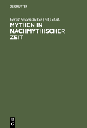 Mythen in Nachmythischer Zeit: Die Antike in Der Deutschsprachigen Literatur Der Gegenwart