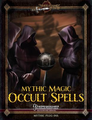 Mythic Magic: Occult Spells - Kunz, Amanda Hamon, and Keith, Jonathan H, and Nelson, Jason