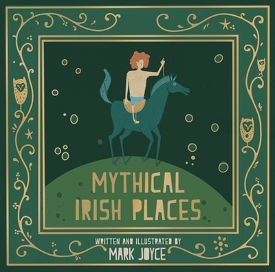 Mythical Irish Places - Joyce, Mark