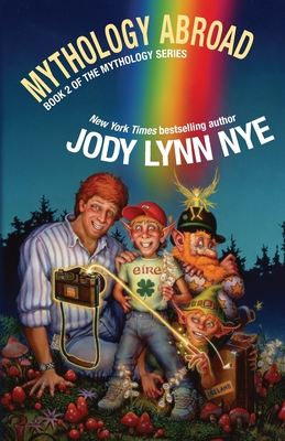 Mythology Abroad - Nye, Jody Lynn