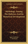 Mythology Among the Hebrews and Its Historical Development