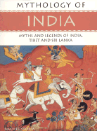 Mythology of India: Myths and Legends of India, Tibet and Sri Lanka - Storm, Rachel