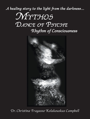 MYTHOS Dance of Psyche / Rhythm of Consciousness - Campbell, Christina