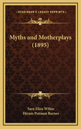 Myths and Motherplays (1895)