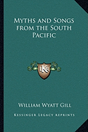 Myths and Songs from the South Pacific - Gill, William Wyatt