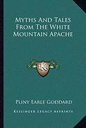 Myths And Tales From The White Mountain Apache