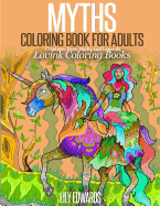 MYTHS Coloring Book for Adults: Creatures from Myths and Legends