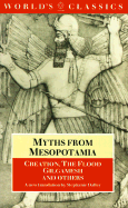Myths from Mesopotamia: Creation, the Flood, Gilgamesh, and Others