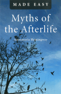 Myths of the Afterlife Made Easy