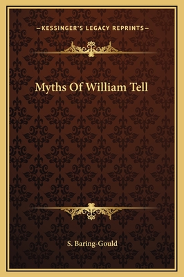 Myths of William Tell - Baring-Gould, S