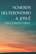 Nmeros, Deuteronomio y Josu: Un Comentario