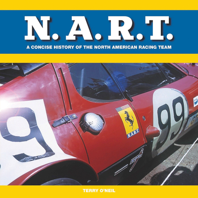 N.A.R.T.: A Concise History of the North American Racing Team 1957 to 1982 - O'Neill, Terry