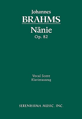 N?nie, Op.82: Vocal Score - Brahms, Johannes, and Mandyczewski, Eusebius (Editor)