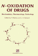 N-Oxidation of Drugs: Biochemistry, Pharmacology, Toxicology