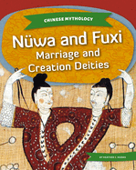 N?wa and Fuxi: Marriage and Creation Deities