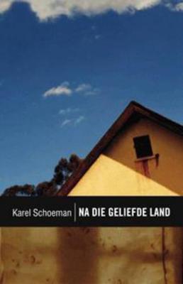 Na die geliefde land - Schoeman, Karel