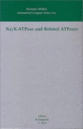Na/K-Atpase and Related Atpases, 1207: Proceedings of the Ixth International Conference of the Na/K-Atpase and Related Atpases, Sapporo, Japan, 18-23 August 1999, ICS 1207 - Taniguchi, K (Editor), and Kaya, S (Editor)
