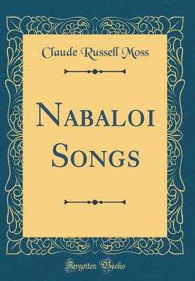 Nabaloi Songs (Classic Reprint) - Moss, Claude Russell