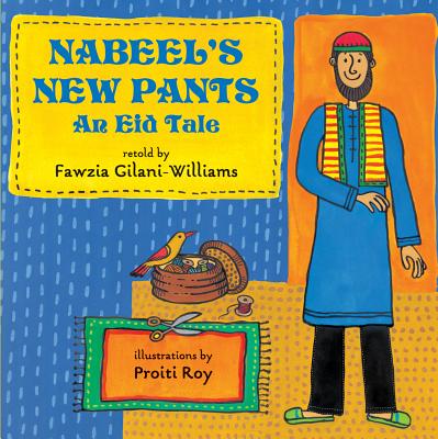 Nabeel's New Pants: An Eid Tale - Gilani-Williams, Fawzia