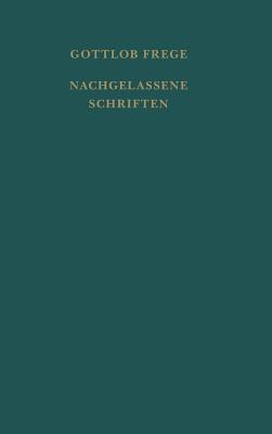 Nachgelassene Schriften Und Wissenschaftlicher Briefwechsel - Frege, Gottlob, and Kambartel, Friedrich (Editor), and Hermes, Hans (Editor)