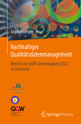 Nachhaltiges Qualittsdatenmanagement: Bericht zur GQW-Jahrestagung 2022 in Chemnitz - Grger, Sophie (Editor)