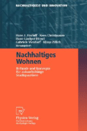 Nachhaltiges Wohnen: Befunde Und Konzepte F?r Zukunftsf?hige Stadtquartiere - Harloff, Hans J (Editor), and Christiaanse, Kees (Editor), and Dienel, Hans-Liudger (Editor)