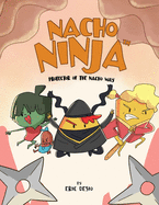Nacho Ninja - Protector of the Nacho Way: kids ninja books / kids ninja books set