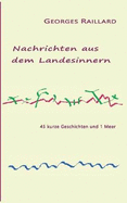 Nachrichten aus dem Landesinnern: 45 kurze Geschichten und 1 Meer