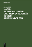 Nachrichtenauswahl und Medienrealit?t in vier Jahrhunderten