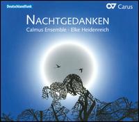 Nachtgedanken - Calmus Ensemble; Elke Heidenreich (speech/speaker/speaking part)