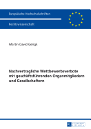 Nachvertragliche Wettbewerbsverbote Mit Geschaeftsfuehrenden Organmitgliedern Und Gesellschaftern