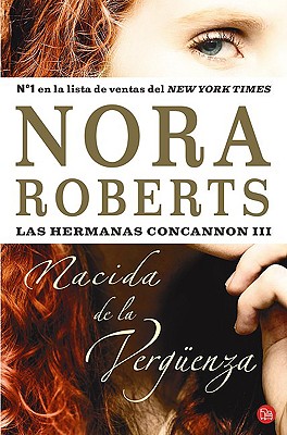 Nacida de la Verguenza/ Born in Shame - Roberts, Nora