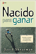 Nacido Para Ganar: Descubra su Destino en el Viaje Hacia la Ciudad de Dios