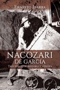 Nacozari de Garcia: Tres Siglos de Historia y Mineria