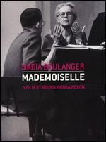 Nadia Boulanger: Mademoiselle - Bruno Monsaingeon