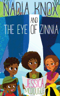 Nadia Knox and the Eye of Zinnia