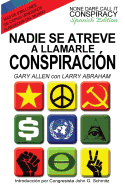 Nadie Se Atreve A Llamarle Conspiracin - None Dare Call It Conspiracy: Spanish Edition