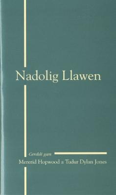 Nadolig Llawen - Hopwood, Mererid (Editor), and Jones, Tudur Dylan (Editor)