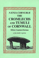 Naenia Cornubiae: The Cromlechs and Tumuli of Cornwall - Borlase, William Copeland