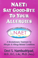 NAET: Say Good-bye to Your Allergies: A Revolutionary Treatment for Allergies & Allergy-Related Conditions