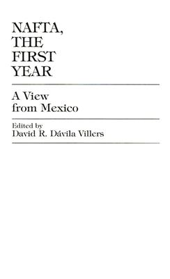Nafta, the First Year: A View from Mexico - Villers, David