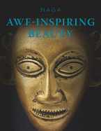 NAGA: Awe-Inspiring Beauty