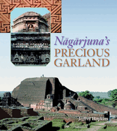 Nagarjuna's Precious Garland: Buddhist Advice for Living and Liberation