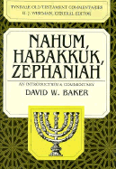 Nahum, Habakkuk, and Zephaniah: An Introduction and Commentary