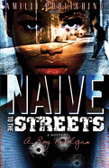 Naive To The Streets: An Urban Crime Drama