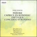 Naji Hakim: Phdre; Caprice en Rondeau; Diptyque; Concerto for Piano
