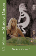 Naked Crow 5 - Shadow Dancer